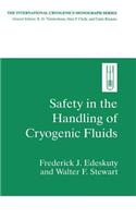 Safety in the Handling of Cryogenic Fluids