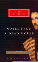 Notes from a Dead House: (Everyman's Library Classics Series)