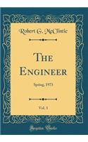 The Engineer, Vol. 3: Spring, 1973 (Classic Reprint)