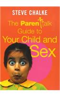 The Parentalk Guide to  Your Child and Sex