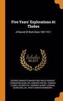 Five Years' Explorations At Thebes