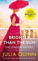Brighter Than The Sun: a dazzling duet by the bestselling author of Bridgerton(Lyndon Family Saga)