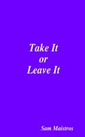 Take It or Leave It