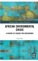 African Environmental Crisis: A History of Science for Development