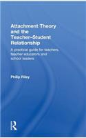 Attachment Theory and the Teacher-Student Relationship