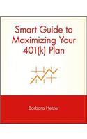 Smart Guide to Maximizing Your 401(k) Plan