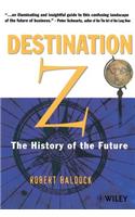 Destination Z: The History of the Future