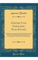 Goethe Und Napoleon, Eine Studie