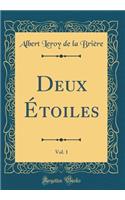 Deux Étoiles, Vol. 1 (Classic Reprint)
