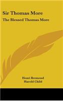 Sir Thomas More: The Blessed Thomas More