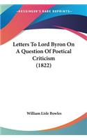 Letters To Lord Byron On A Question Of Poetical Criticism (1822)