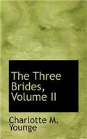 The Three Brides, Volume II