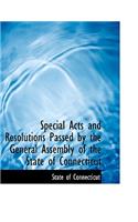 Special Acts and Resolutions Passed by the General Assembly of the State of Connecticut: (English)