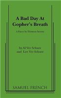A Bad Day at Gopher's Breath