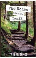 Noise Down the Trail