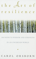 The Art of Resilience: One Hundred Paths to Wisdom and Strength in an Uncertain World(English)