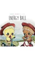 Jazzy, Pinky and the Energy Ball