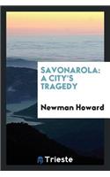 Savonarola: A City's Tragedy