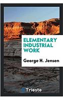 Elementary Industrial Work