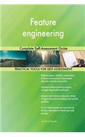 Feature engineering Complete Self-Assessment Guide