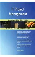 IT Project Management A Complete Guide - 2019 Edition