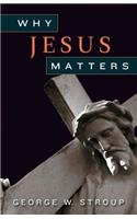 Why Jesus Matters