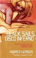Black Sails, Disco Inferno
