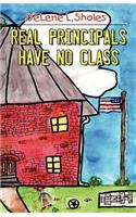 Real Principals Have No Class
