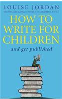 How To Write For Children And Get Published