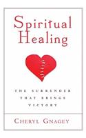 Spiritual Healing: The Surrender That Brings Victory