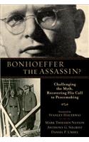 Bonhoeffer the Assassin?