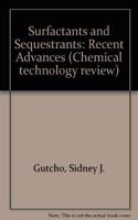Surfactants and Sequestrants: Recent Advances