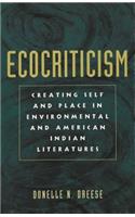 Ecocriticism and the Creation of Self and Place in Environmental and American Indian Literatures