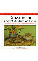 Drawing for Older Children and Teens: A Creative Method for Adult Beginners, Too