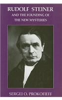 Rudolf Steiner and the Founding of the New Mysteries