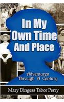 In My Own Time and Place