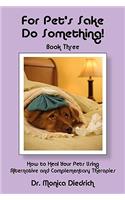 For Pet's Sake, Do Something! Book 3