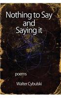 Nothing to Say and Saying It: Poems