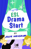 ESL Drama Start