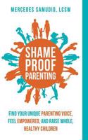 Shame-Proof Parenting