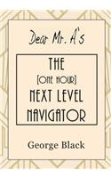 Dear Mr. A's The [One Hour] Next Level Navigator