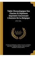Table Chronologique Des Chartes Et Diplômes Imprimés Concernant L'histoire De La Belgique