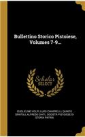 Bullettino Storico Pistoiese, Volumes 7-9...