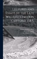 Lectures and Essays by the Late William Kingdon Clifford, F.R.S.; Vol. 2