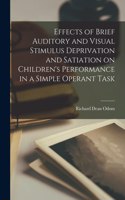 Effects of Brief Auditory and Visual Stimulus Deprivation and Satiation on Children's Performance in a Simple Operant Task