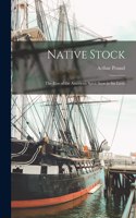 Native Stock; the Rise of the American Spirit Seen in Six Lives