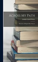 Across My Path: Memories of People I Have Known