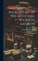 An Account of the Medicinal Water of Ilkeston