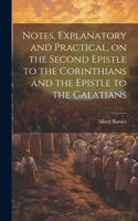 Notes, Explanatory and Practical, on the Second Epistle to the Corinthians and the Epistle to the Galatians