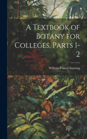 Textbook of Botany for Colleges, Parts 1-2